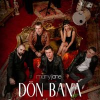 Mary Jane - Dön Bana