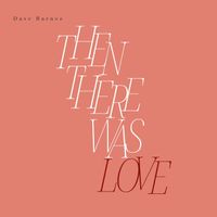 Dave Barnes - Then There Was Love