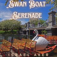 Israel Aker - Swan Boat Serenade