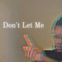 Casaya - Don't Let Me