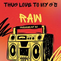 RAW - Thug Love to My G's (Explicit)
