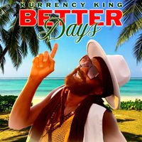 Kurrency King - Better Days