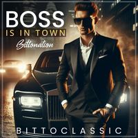 Bittoclassic - Boss Is in Town Bittonation (Explicit)