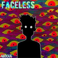 Faceless - Anxious (Explicit)