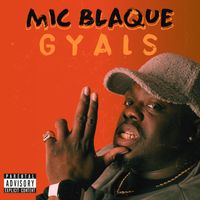 Mic Blaque - G Y A L S (Explicit)