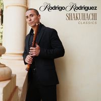 Rodrigo Rodriguez - Shakuhachi Classics