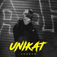 ANONYM - Unikat (Explicit)