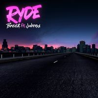 Breez - Ryde (feat. Jahred) (Explicit)