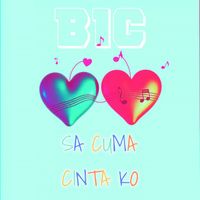 BIC - Sa Cuma Cinta Ko
