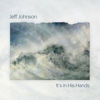 Jeff Johnson - It's in His Hands