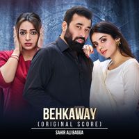 Sahir Ali Bagga - Behkaway (Original Score)