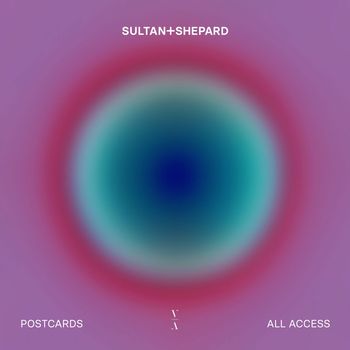 Sultan + Shepard - Postcards / All Access