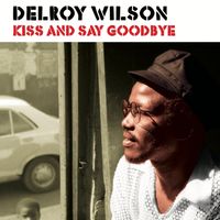 Delroy Wilson - Kiss and Say Goodbye