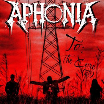 Aphonia - To: The Core (EP)