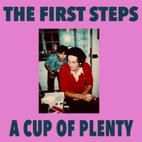 The First Steps - A Cup of Plenty (Remastered 2025)