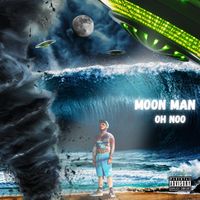 Moon Man - Oh Noo (Explicit)