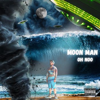 Moon Man - Oh Noo (Explicit)