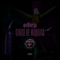 GT Garza - CINCO DE MAQUINA (Slowed and Chopped) (Explicit)