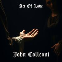 John Colleoni - Act Of Love
