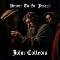 John Colleoni - Prayer To St. Joseph