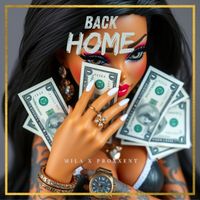 MILA (feat. PROXXENT) - Back Home (Explicit)