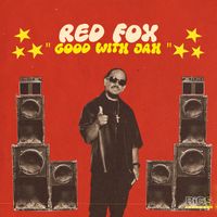 Red Fox - Good with Jah