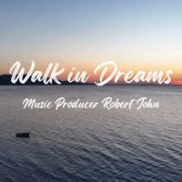 Robert John - Walk in Dreams