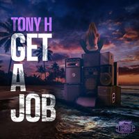 Tony H - Get A Job (Original Mix [Explicit])