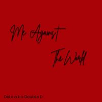 Delo - Me Against the World (Explicit)
