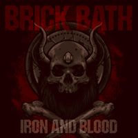 Brick Bath - Iron and Blood (Explicit)