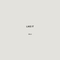 Delu - Like it