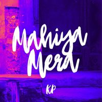 KP - Mahiya Mera