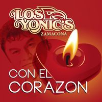 Los Yonic's - Con El Corazon
