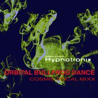 Gabor Csupo - Orbital Bullfrog Dance Cosmic Vocal Mixx