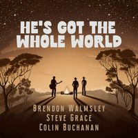 Brendon Walmsley - He's Got The Whole World