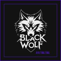 BLACK WOLF - AYU TING TING