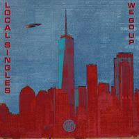 Local Singles - We Go Up