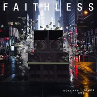 Faithless - Dollars And Dimes (feat. Bebe Rexha)