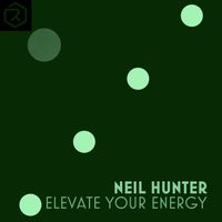 Neil Hunter - Elevate Your Energy