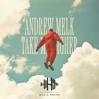 Andrew Melk - Take Me Higher
