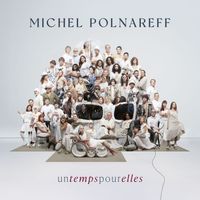 Michel Polnareff - Un temps pour elles