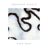 Kira Skov - Ordinary People