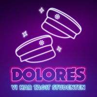 Dolores - Vi har tagit studenten