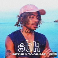 SBK - Return To Grime (Explicit)