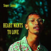 Jaimin - HEART WANTS TO LOVE