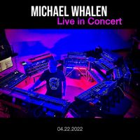 Michael Whalen - Michael Whalen Live in Concert (Live)