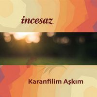 İncesaz - Karanfilim Aşkım