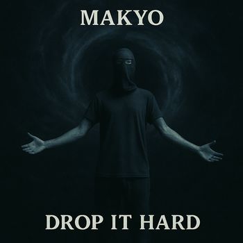 Makyo - DROP IT HARD