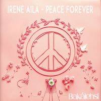 Bakalehsi - Irene Ailà - Peace Forever