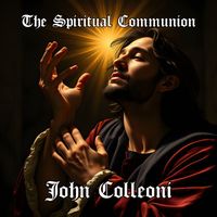 John Colleoni - The Spiritual Communion